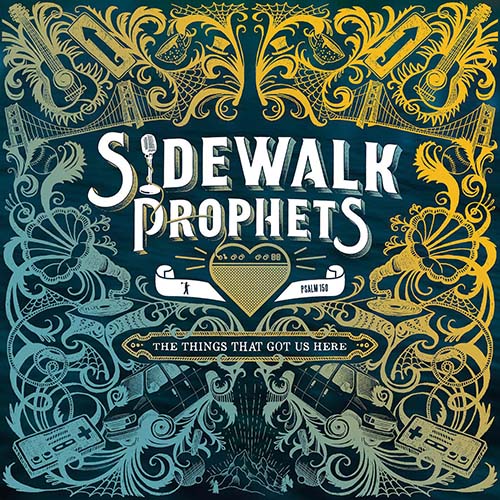 Sidewalk Prophets: The Things That Got Us Here