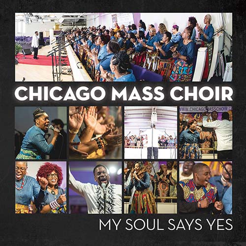 Chicago Mass Choir: My Soul Says Yes